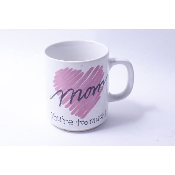 Mom You're Too Much, Pink Heart, Message Mug, Mount Clements, Pottery, - Picture 1 of 2
